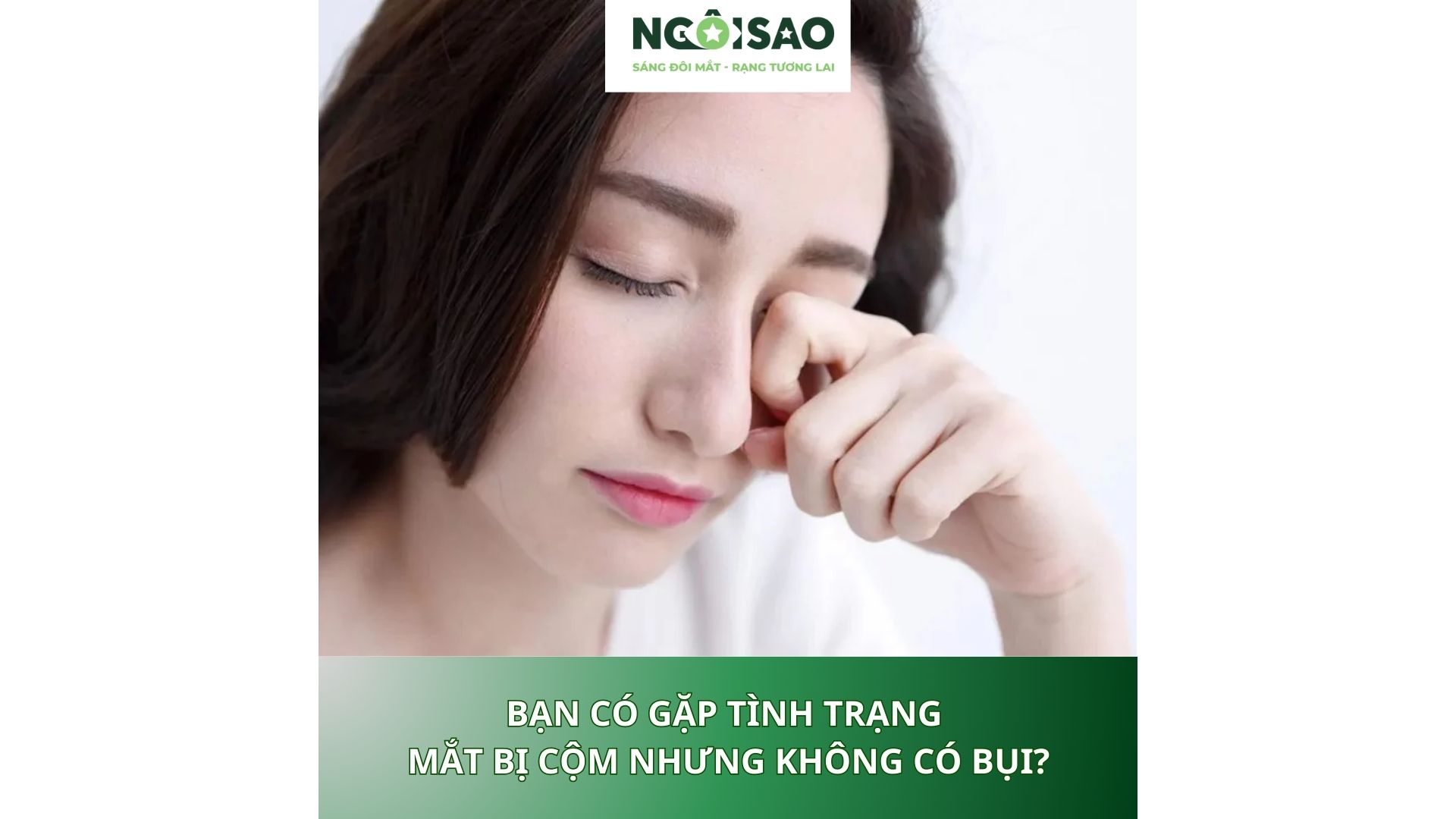 Bạn có gặp tình trạng mắt bị cộm nhưng không có bụi?